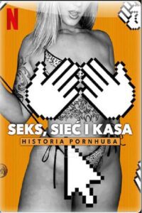 Seks, sieć i kasa: Historia Pornhuba (2023) online