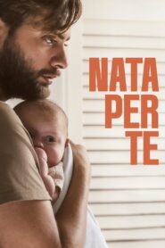 Nata per te (2023) online