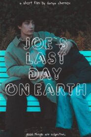 Joe`s last day on Earth (2024) online