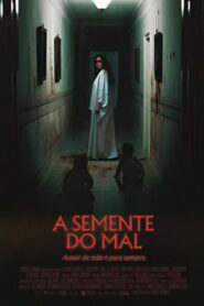 A Semente do Mal (2024) online