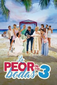 La peor de mis bodas 3 (2023) online