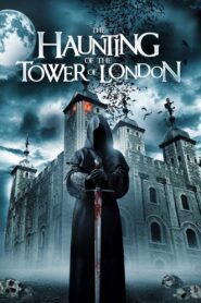 The Haunting of the Tower of London (2024) online