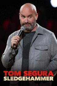 Tom Segura: Sledgehammer (2023) online