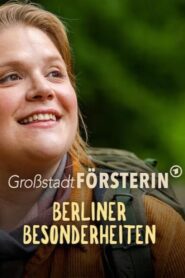 Großstadtförsterin – Berliner Besonderheiten (2024) online