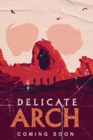 Delicate Arch (2024) online