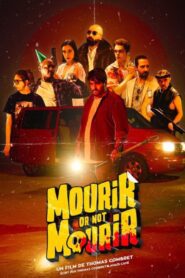 Mourir or not mourir (2024) online