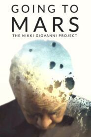 Going to Mars: The Nikki Giovanni Project (2023) online