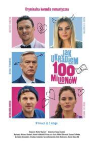 Jak ukradłem 100 milionów (2024) online