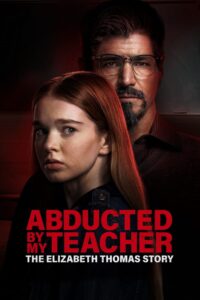 Abducted by My Teacher: The Elizabeth Thomas Story (2023) online