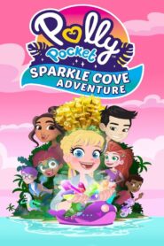 Polly Pocket Sparkle Cove Adventure (2023) online