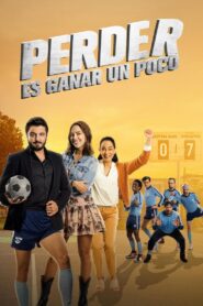 Perder es ganar un poco (2023) online