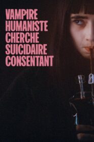 Vampire humaniste cherche suicidaire consentant (2023) online