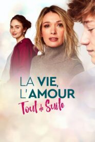 La vie, l’amour, tout de suite (2023) online