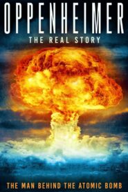 Oppenheimer: The Real Story (2023) online