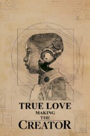 True Love: Making ‘The Creator’ (2023) online