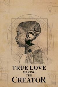 True Love: Making ‘The Creator’ (2023) online