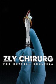 Zły chirurg: Pod ostrzem skalpela