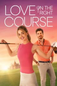 Love on the Right Course (2024) online