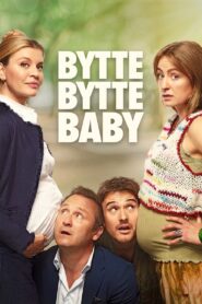 Bytte bytte baby (2023) online