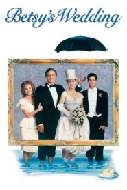 Betsy’s Wedding (1990) online