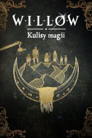 Willow: Kulisy magii (2023) online