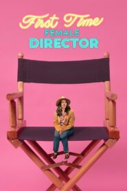 First Time Female Director (2023) online