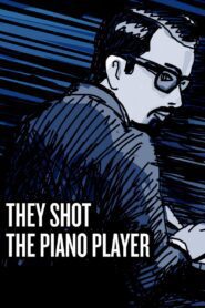 They Shot the Piano Player (2023) online