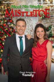 Meet Me Under the Mistletoe (2023) online