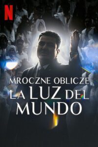 Mroczne oblicze La Luz del Mundo (2023) online