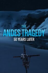 The Andes Tragedy: 50 Years Later (2023) online