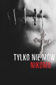 Tylko nie mów nikomu (2019) online