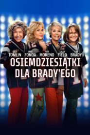 Osiemdziesiątki dla Brady’ego (2023) online