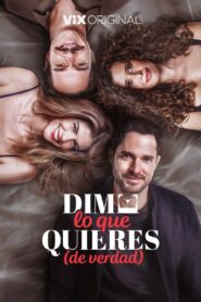 Dime lo que quieres (de verdad) (2023) online