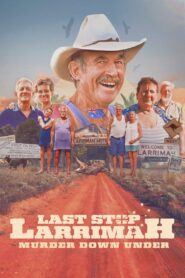 Last Stop Larrimah: Murder Down Under (2023) online