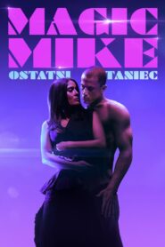 Magic Mike: Ostatni taniec (2023) online