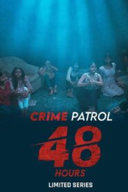 Crime Patrol 48 Hours