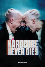 Hardcore Never Dies (2023) online