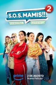 S.O.S Mamis 2: Mosquita muerta (2023) online