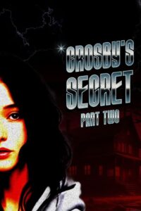 Crosby’s Secret: Part Two (2024) online