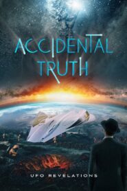 Accidental Truth: UFO Revelations (2023) online