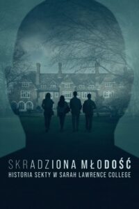 Skradziona młodość: Historia sekty w Sarah Lawrence College