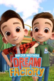 Builder Brothers’ Dream Factory