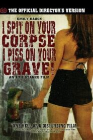 I Spit on Your Corpse, I Piss on Your Grave (2001) online