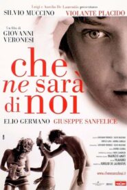 Che ne sarà di noi (2004) online