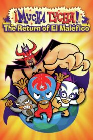 Mucha Lucha: The Return of El Malefico (2005) online