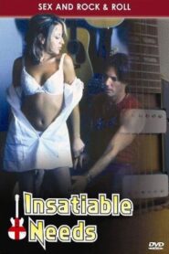 Insatiable Needs (2005) online