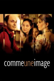 Comme une image (2004) online