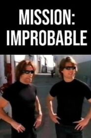 Mission: Improbable (2001) online