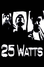 25 Watts (2001) online