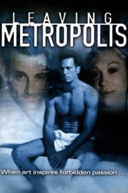 Leaving Metropolis (2002) online